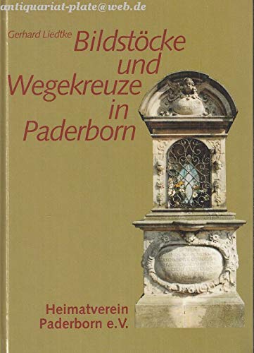 Bildstöcke und Wegekreuze in Paderborn - Liedtke, Gerhard book