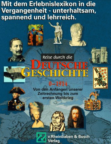 Reise durch die Deutsche Geschichte. CD- ROM für Windows ab 3.1/95 Politics & History