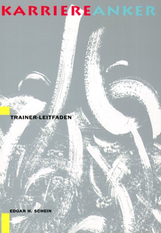 Karriereanker. Die verborgenen Muster in Ihrer beruflichen Entwicklung Books