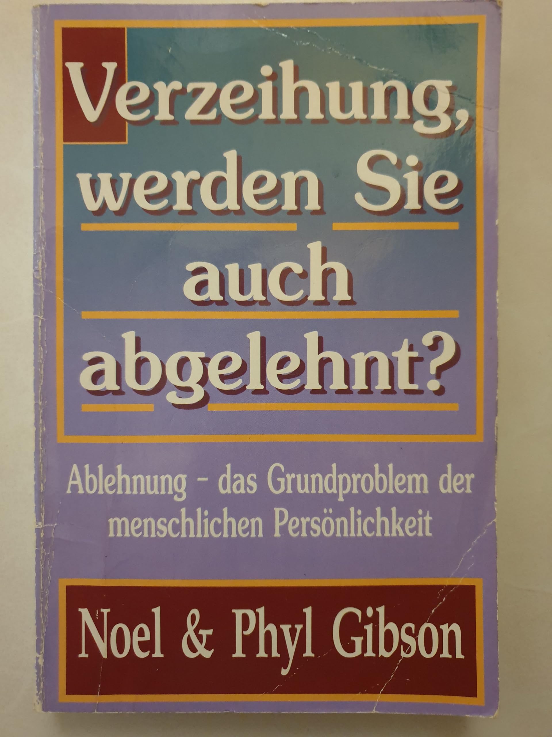 Verzeihung, werden Sie auch abgelehnt?. Ablehnung - das Grundproblem der menschlichen Persönlichkeit Books