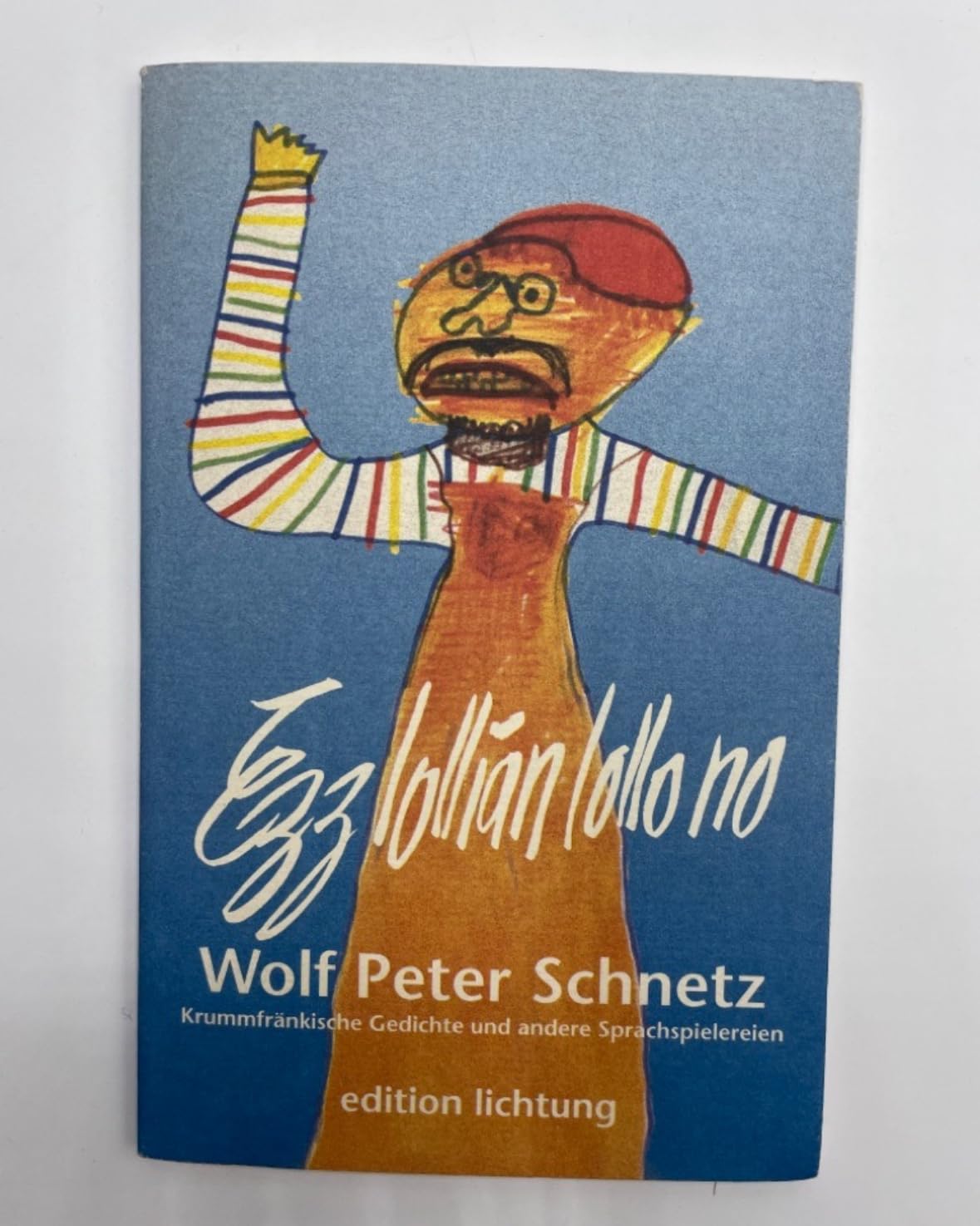 Ezzlollianlollono: Krummfränkische Gedichte und andere Sprachspielereien Poetry