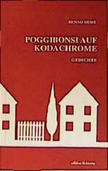 Poggibonsi auf Kodachrome: Gedichte Poetry