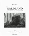 Waldland: Poetische Streifzüge durch den Bayerischen Wald Leisure, Home & Garden