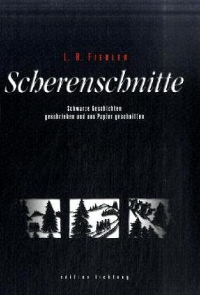 Scherenschnitte: Schwarze Geschichten geschrieben und aus Papier geschnitten Poetry