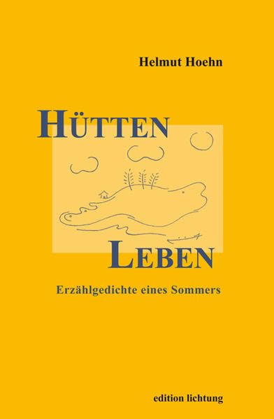 HüttenLeben: Erzählgedichte eines Sommers Poetry