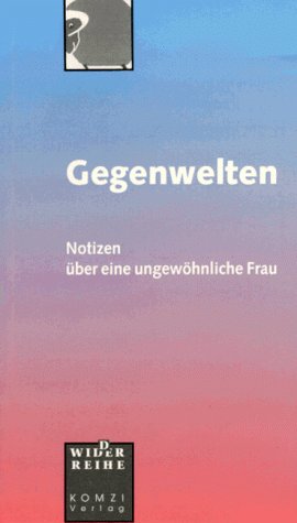 Gegenwelten: Notizen über eine ungewöhnliche Frau. Hrsg. v. Pax Christ, Deutsches Sekretariat Social Sciences