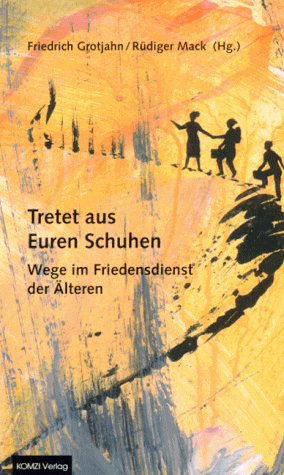Tretet aus Euren Schuhen: Wege im Friedensdienst der Älteren Books