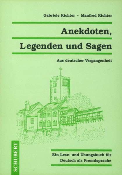 Anekdoten, Legenden und Sagen. Aus deutscher Vergangenheit. Ein Lese- und Übungsbuch für Deutsch als Fremdsprache Education & Training