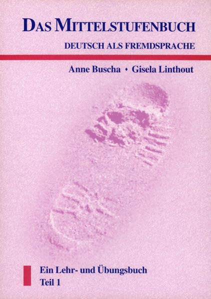 Das Mittelstufenbuch Deutsch als Fremdsprache. Teil 1. Ein Lehr- und Übungsbuch für die Mittelstufe (Das Mittelstufenbuch Deutsch als Fremdsprache. Ein Lehr- und Übungsbuch) Foreign Languages ​​& Dictionaries