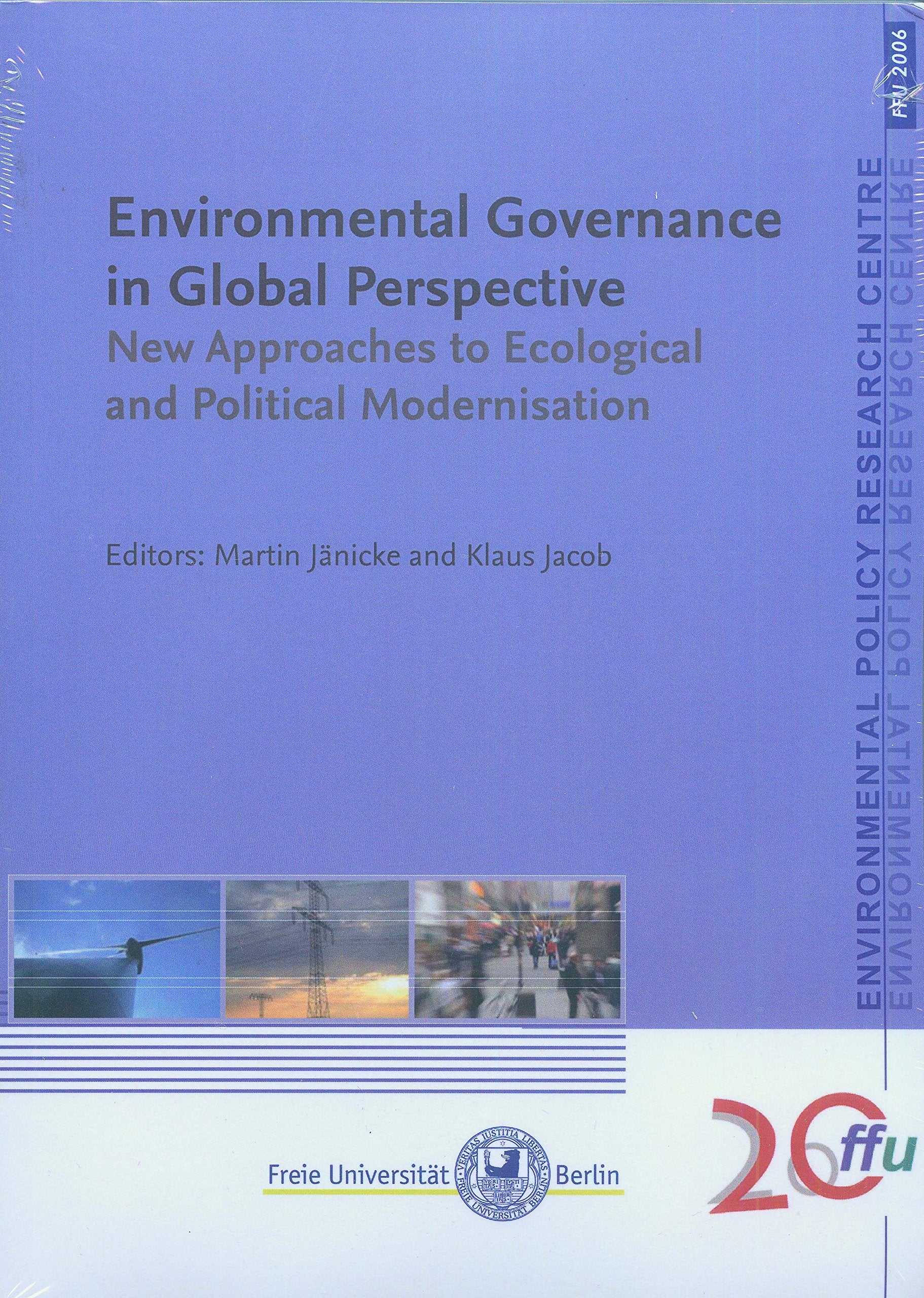 Environmental Governance in Global Perspective. New Approaches to Ecological and Political Modernisation Professional & Reference Books