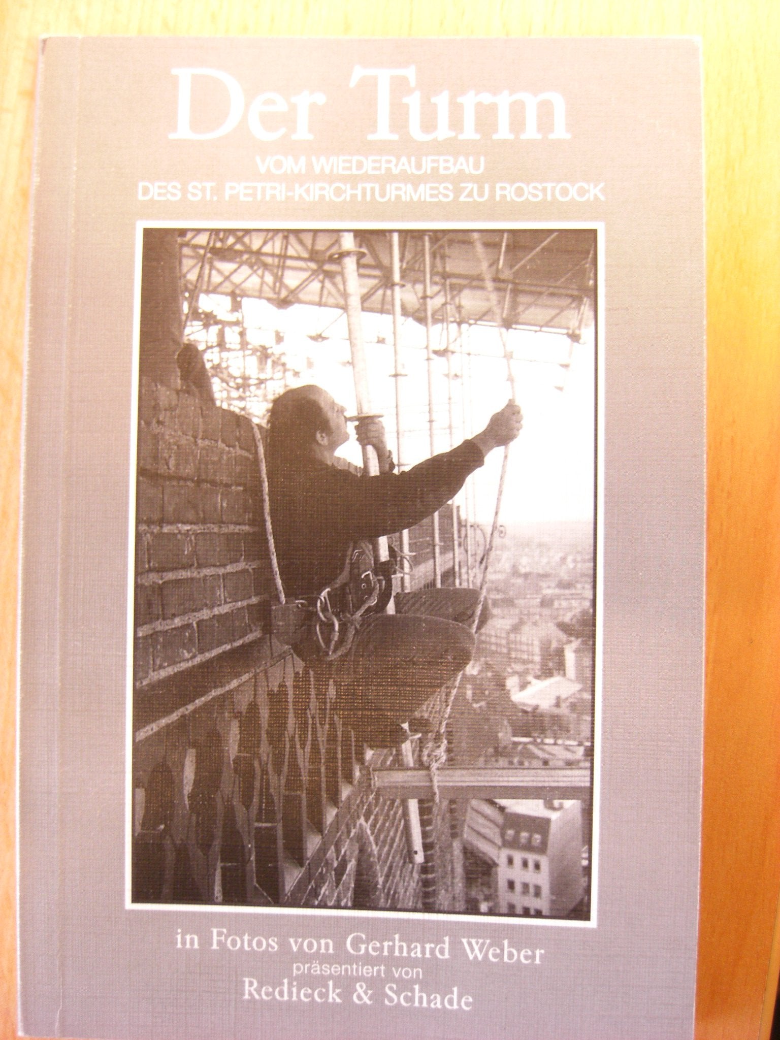 Der Turm - Vom Wiederaufbau des St. Petri-Kirchturmes zu Rostock Books