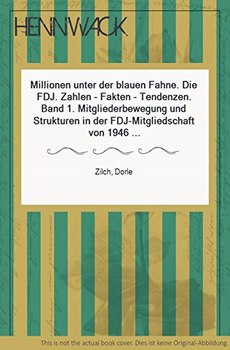 Millionen unter der blauen Fahne Die FDJ. Zahlen - Fakten - Tendenzen book