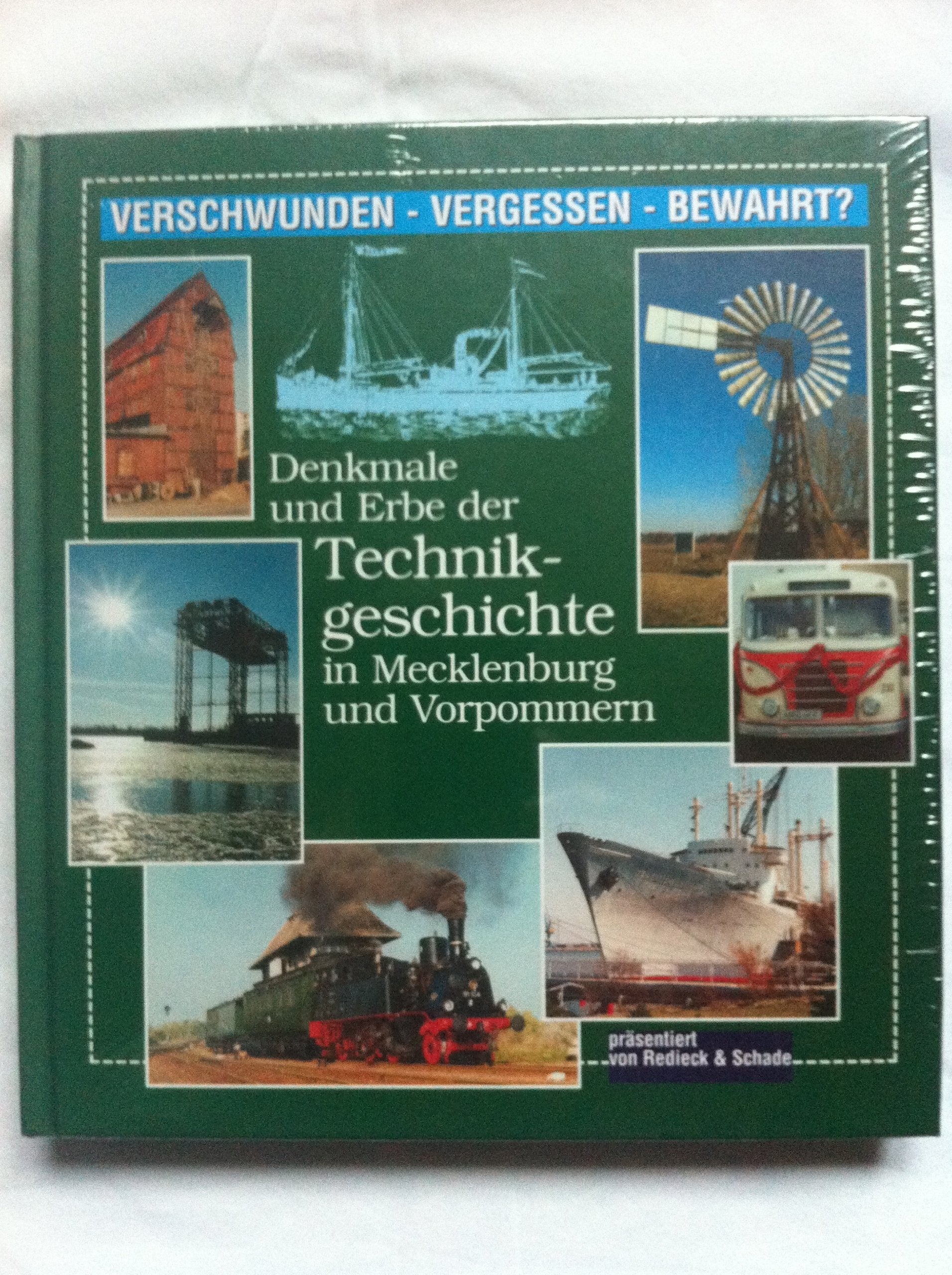 Denkmale und Erbe der Technikgeschichte in Mecklenburg und Vorpommern. Verschwunden - Vergessen - Bewahrt? Politics & History
