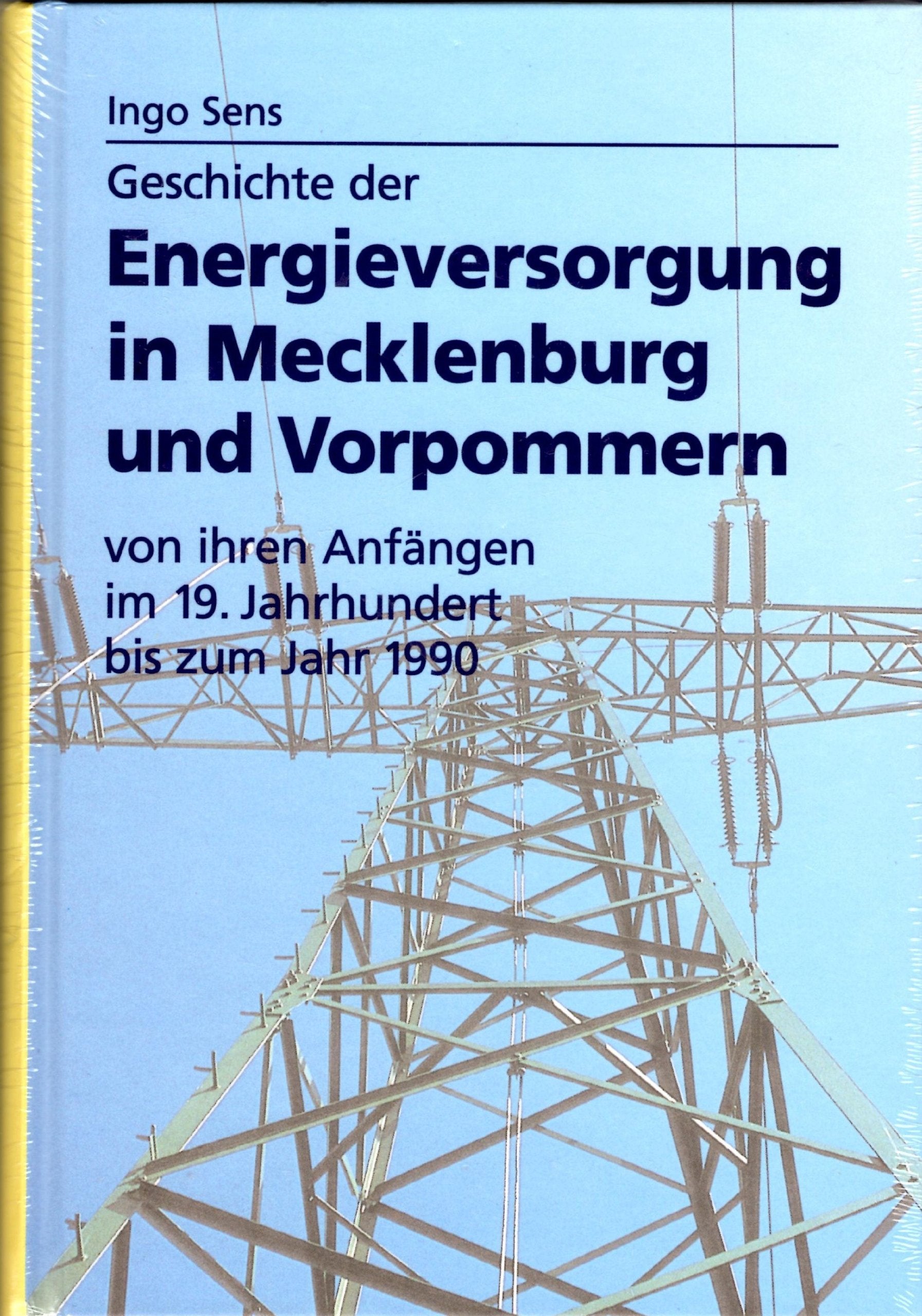 Geschichte der Energieversorgung in Mecklenburg und Vorpommern: Von ihren Anfängen im 19. Jahrhundert bis zum Jahr 1990 book
