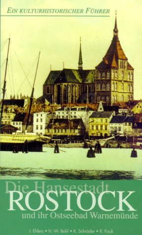 Die Hansestadt Rostock und ihr Ostseebad Warnemünde. Kulturhistorischer Führer Travel