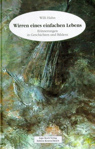 Wirren eines einfachen Lebens: Berinnerungen in Geschichten und Bildern: Erinnerungen in Geschichten und Bildern. Hrsg. v. Anke John Personalities