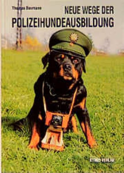 Neue Wege der Polizeihundeausbildung (Das besondere Hundebuch) Law