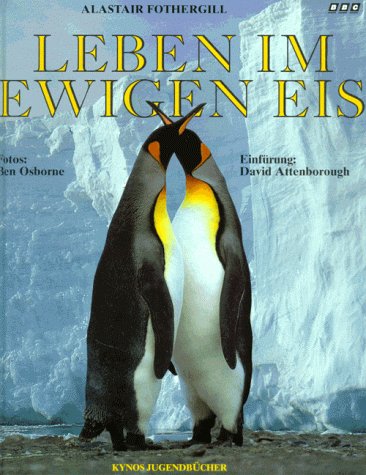 Leben im Ewigen Eis. Sonderausgabe. Eigens für junge Menschen geschrieben Natural Sciences
