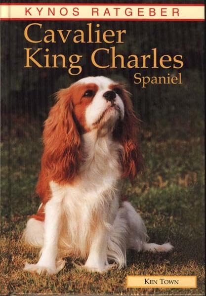Cavalier King Charles Spaniel (Kynos Ratgeber) Pets