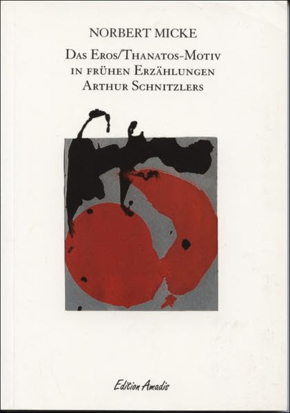 Das Eros /Thanatos-Motiv in frühen Erzählungen Arthur Schnitzlers Social Sciences