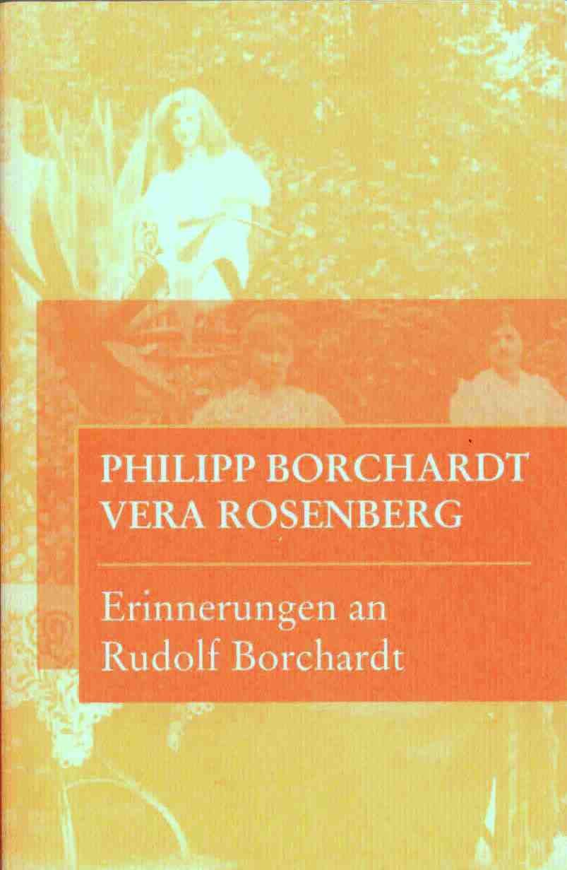 Erinnerungen an Rudolf Borchardt (Schriften der Rudolf Borchardt-Gesellschaft: 1990 ff.) Essays & Short Stories