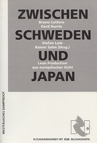Zwischen Schweden und Japan: Lean Production aus europäischer Sicht Business, Finance & Career
