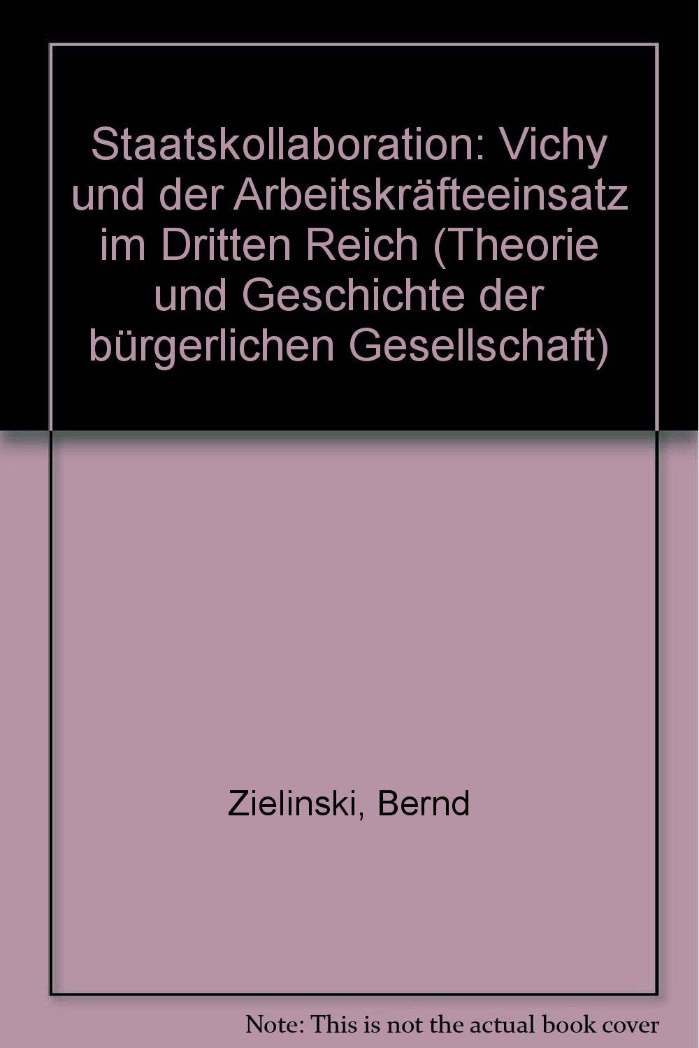 Staatskollaboration. Vichy und der Arbeitskräfteeinsatz im Dritten Reich Books