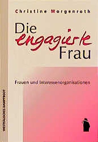 Die engagierte Frau. Frauen und Interessenorganisationen Law