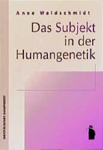 Das Subjekt in der Humangenetik: Expertendiskurse zu Programmatik und Konzeption der genetischen Beratung 1945-1990 Medicine