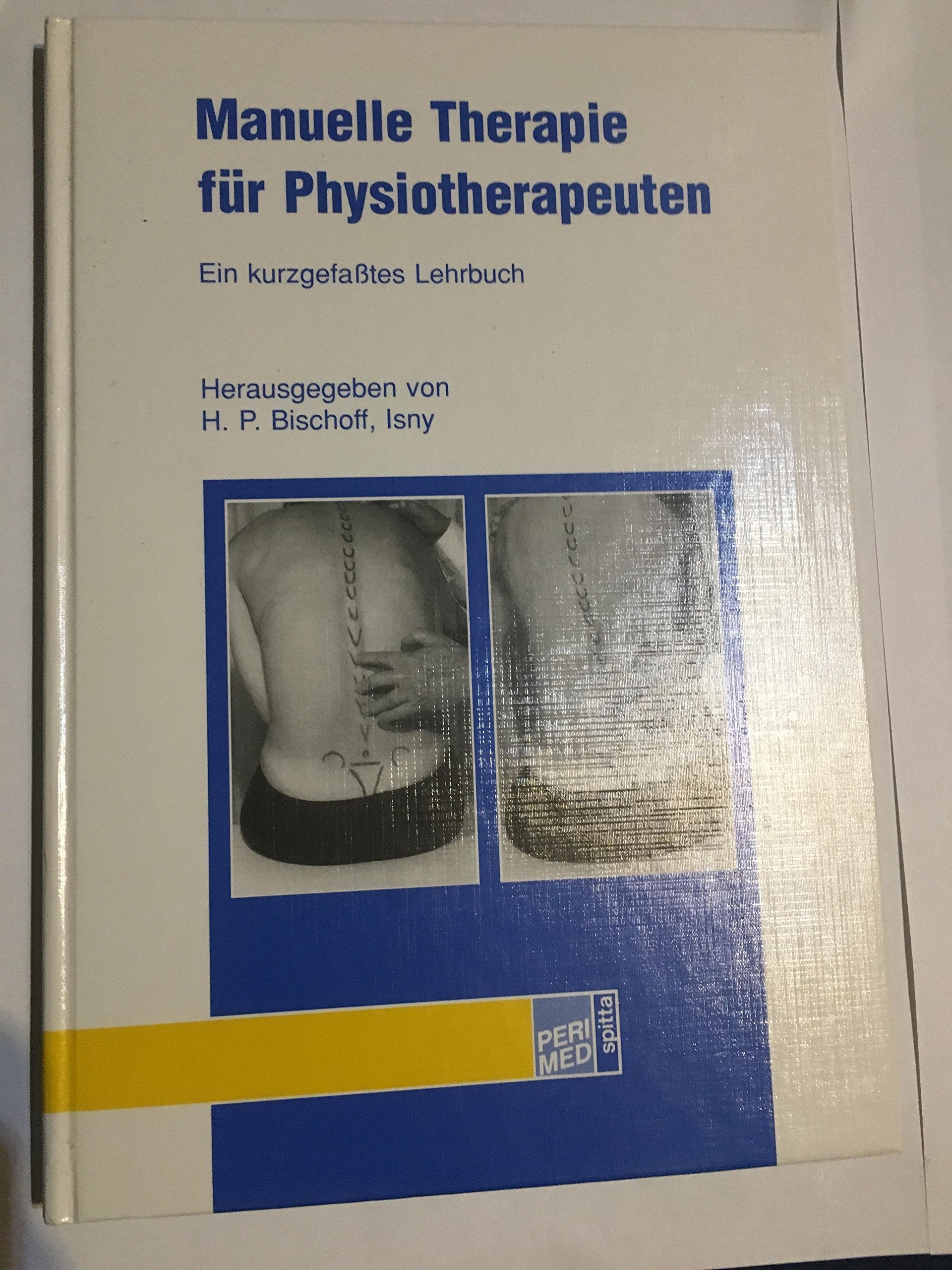Manuelle Therapie für Physiotherapeuten. Lehrbuch der manuellen Therapie für Physiotherapeuten Medicine
