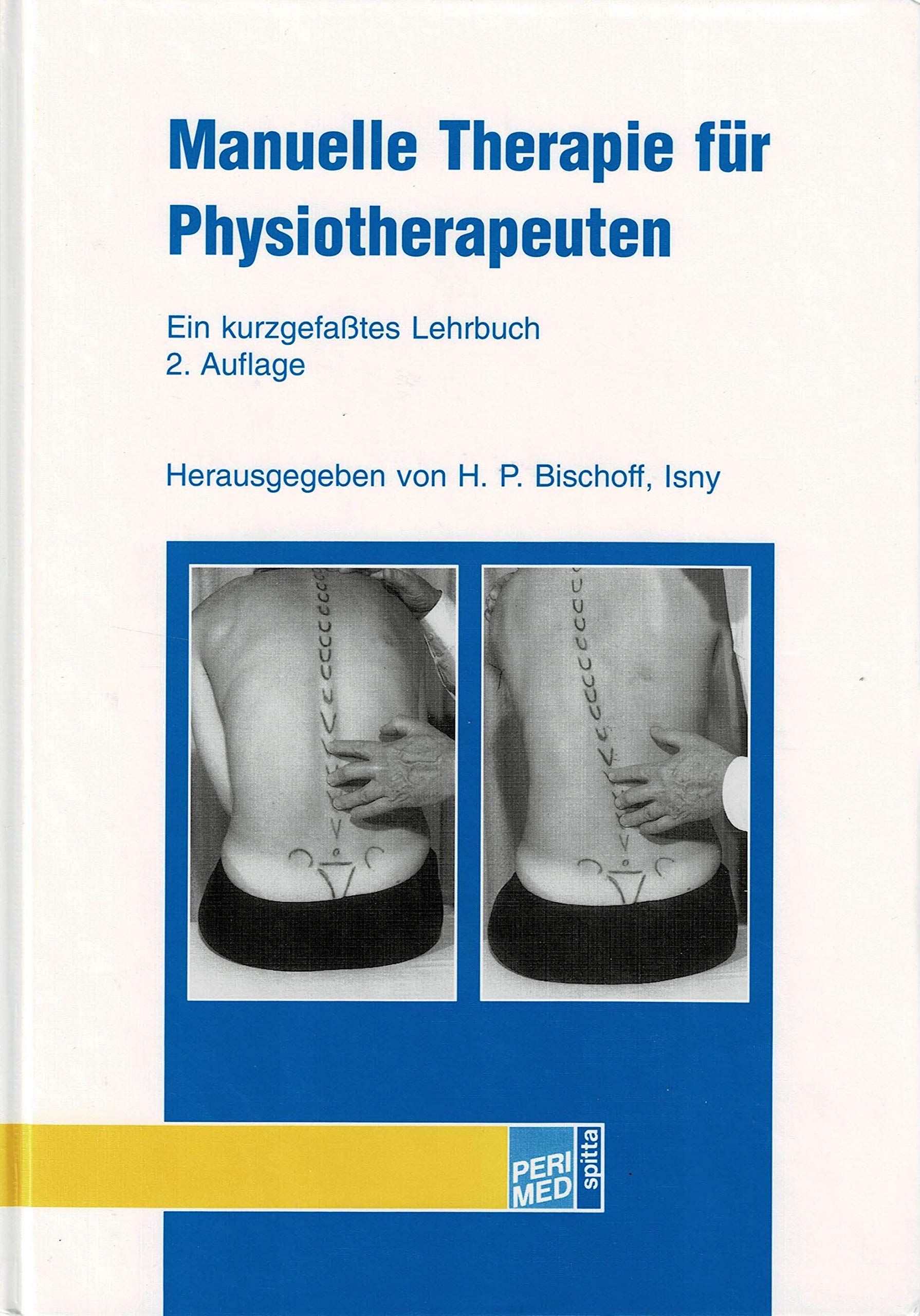 Manuelle Therapie für Physiotherapeuten. Ein kurzgefaßtes Lehrbuch Medicine