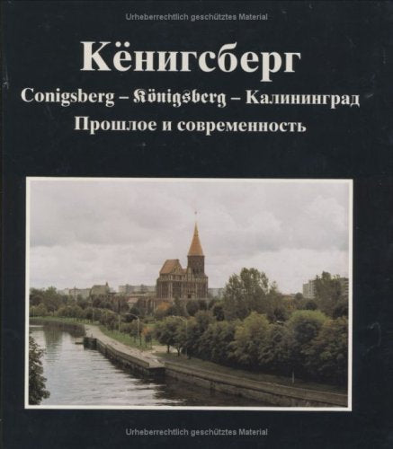 Kënigsberg: Conigsberg - Königsberg - Kaliningrad. Prošloe i sovremennost' Books