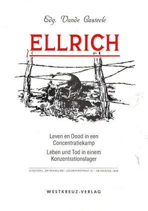 Ellrich: Leben und Tod in einem Konzentrationslager: Leben und Tod in einem Konzentrationslager / Leven en Dood in een Concentratiekamp. Dtsch.-Fläm. Memories