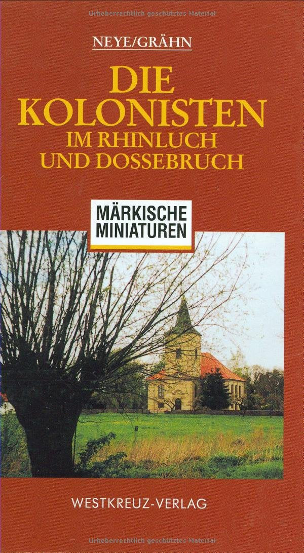Die Kolonisten im Rhinluch und Dossebruch (Märkische Miniaturen) Politics & History