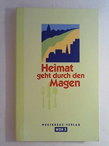 Heimat geht durch den Magen. Hörer erzählen von Gerichten mit Geschichten Books
