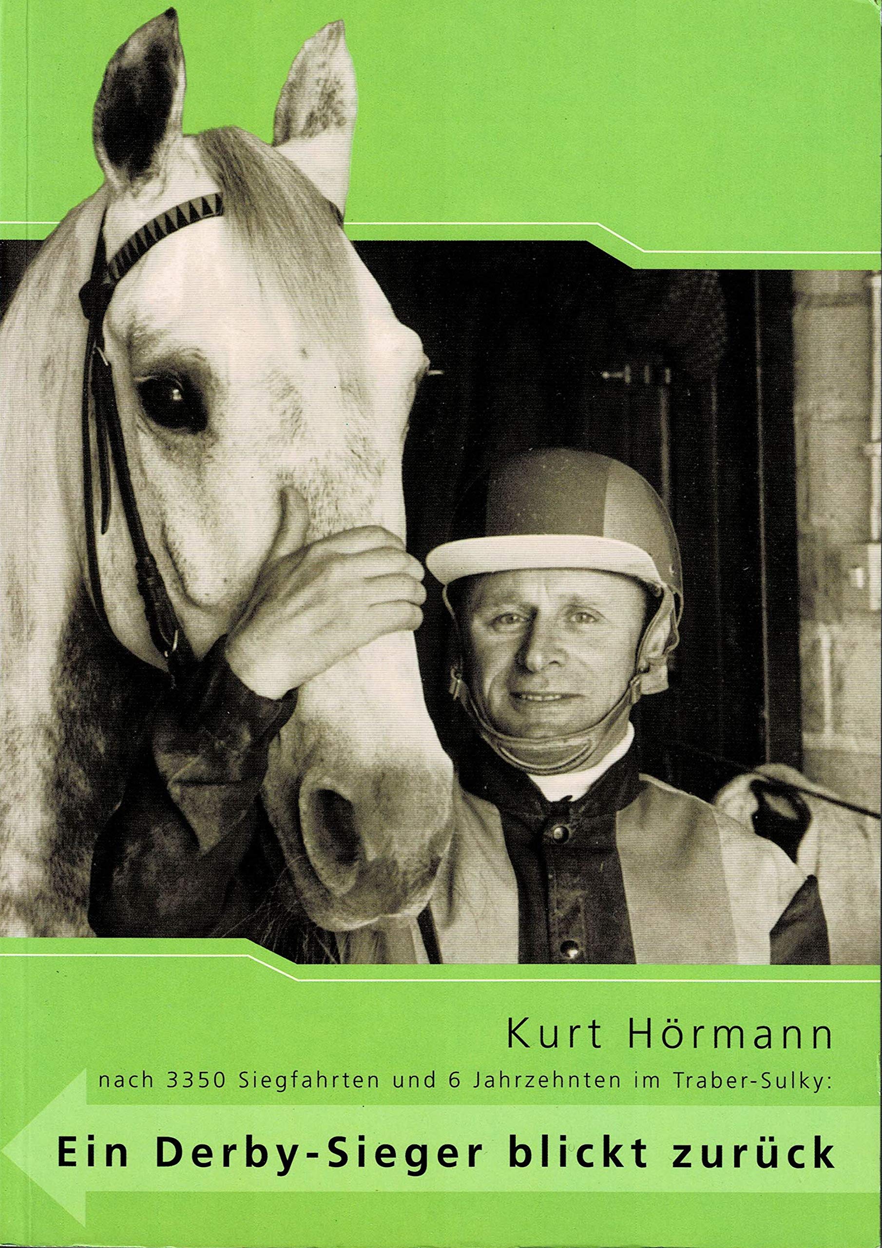 Kurt Hörmann. Ein Derby-Sieger blickt zurück Memories