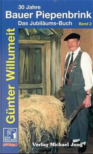 30 Jahre Bauer Piepenbrink: Das Jubiläums-Buch. Band 2: Aus der NDR 1 Welle Nord Serie Books