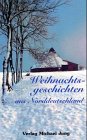 Weihnachtsgeschichten aus Norddeutschland Fiction