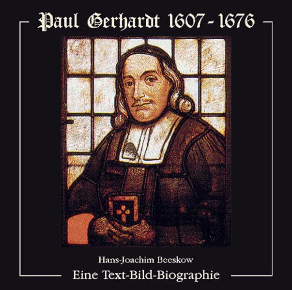 Beeskow, H: Paul Gerhardt 1607-1676 Memories