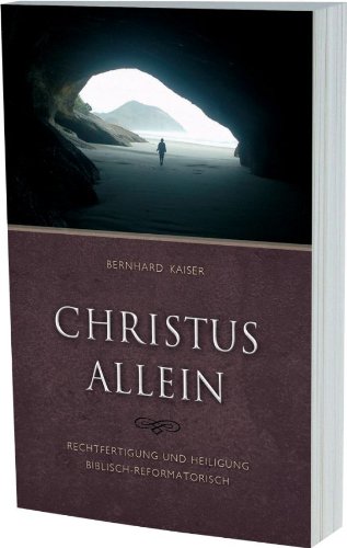 Christus allein: Ein Plädoyer für den evangelischen Glauben Professional & Reference Books