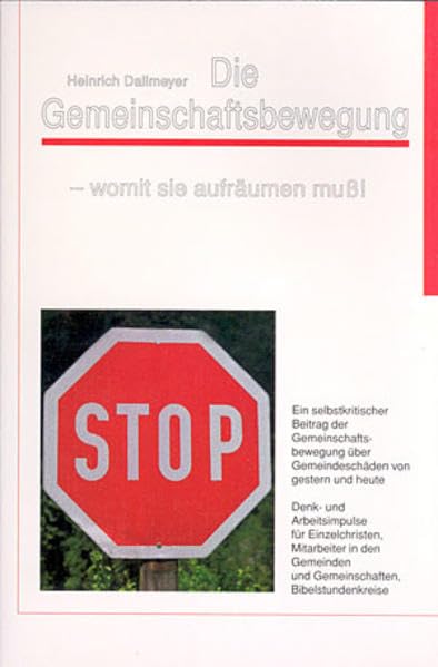Die Gemeinschaftsbewegung - womit sie aufräumen muss!: Ein selbstkritischer Beitrag der Gemeinschaftsbewegung über Gemeindeschäden von gestern und heute. Religion & Esotericism