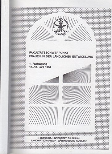 Frauen in der ländlichen Entwicklung: 1. Fachtagung 16.-18. Juni 1994 Books