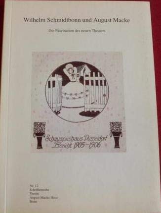 Wilhelm Schmidtbonn und August Macke: Die Faszination des neuen Theaters (Schriftenreihe Verein August Macke Haus Bonn) Film, Art & Culture