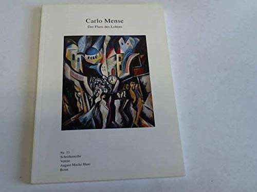 Carlo Mense: Der Fluss des Lebens (Schriftenreihe Verein August Macke Haus Bonn) Film, Art & Culture