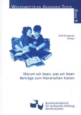 Warum wir lesen, was wir lesen: Beiträge zum literarischen Kanon Arts & Music