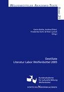 Destillate: Literatur Labor Wolfenbüttel 2005 (Wolfenbütteler Akademie-Texte) Books