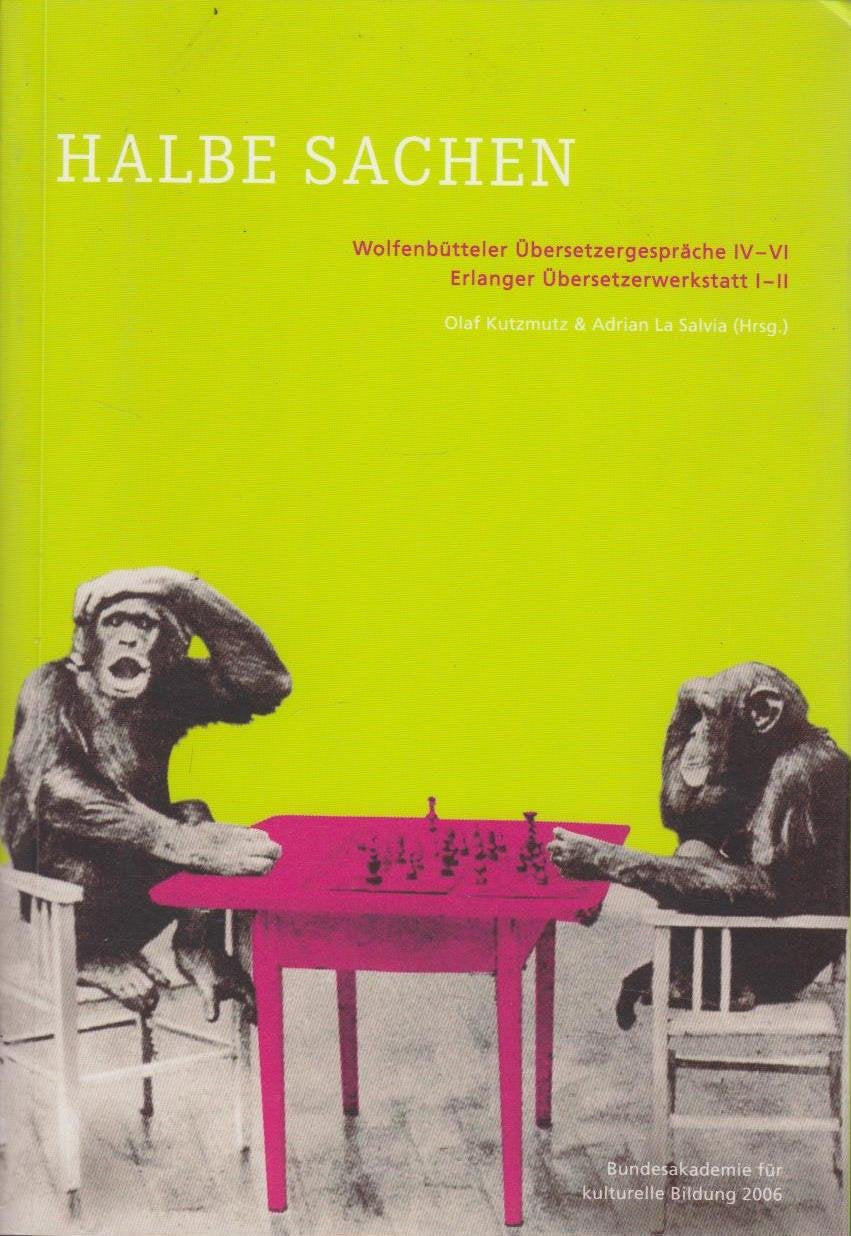 Halbe Sachen: Wolfenbütteler Übersetzergespräche IV-VI. Erlanger Übersetzerwekstatt I-II (Wolfenbütteler Akademie-Texte) Poetry