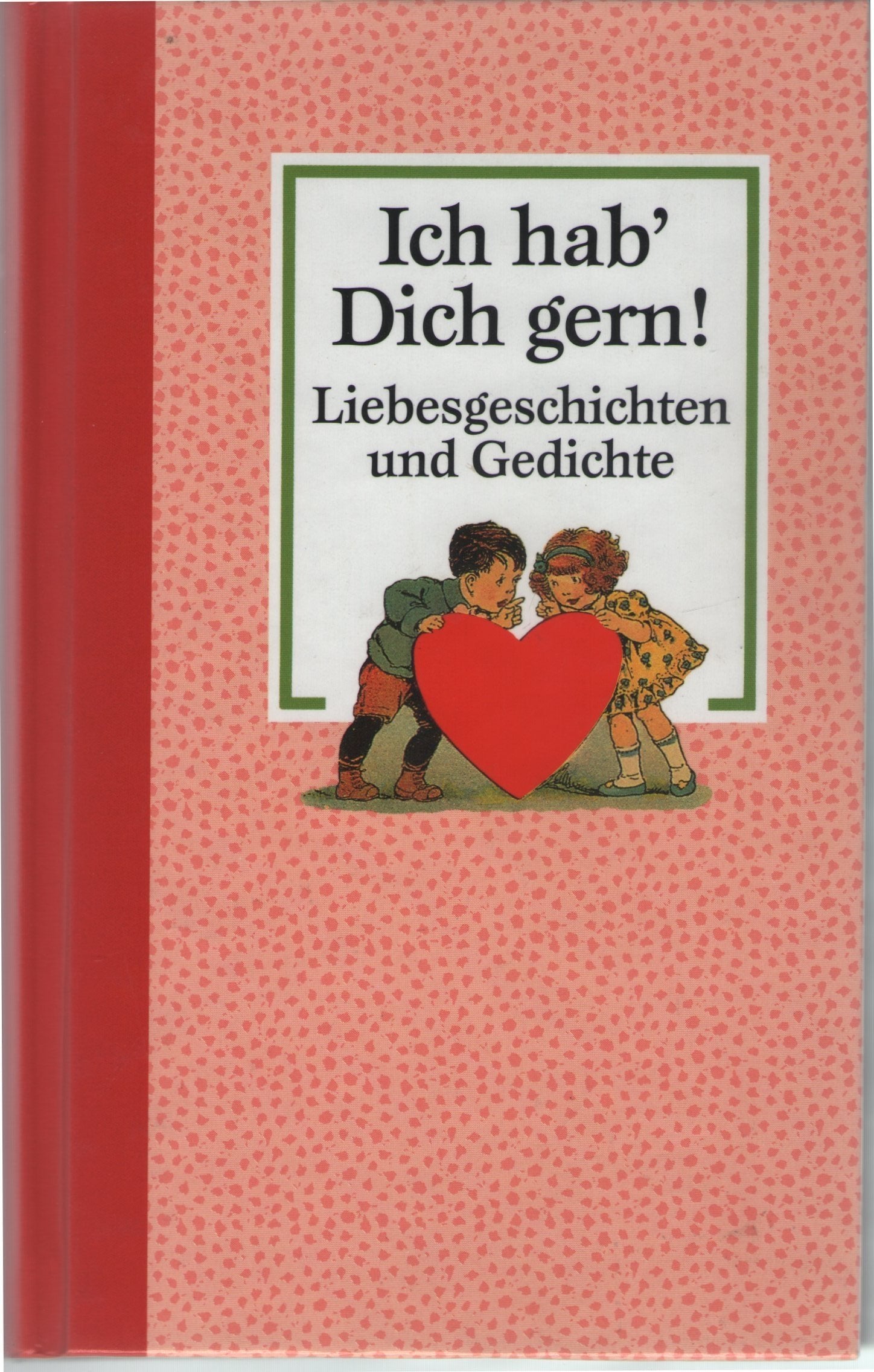 Ich hab Dich gern. Liebesgeschichten und Gedichte Books