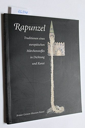 Rapunzel: Traditionen eines europäischen Märchenstoffes in Dichtung und Kunst Business & Technology