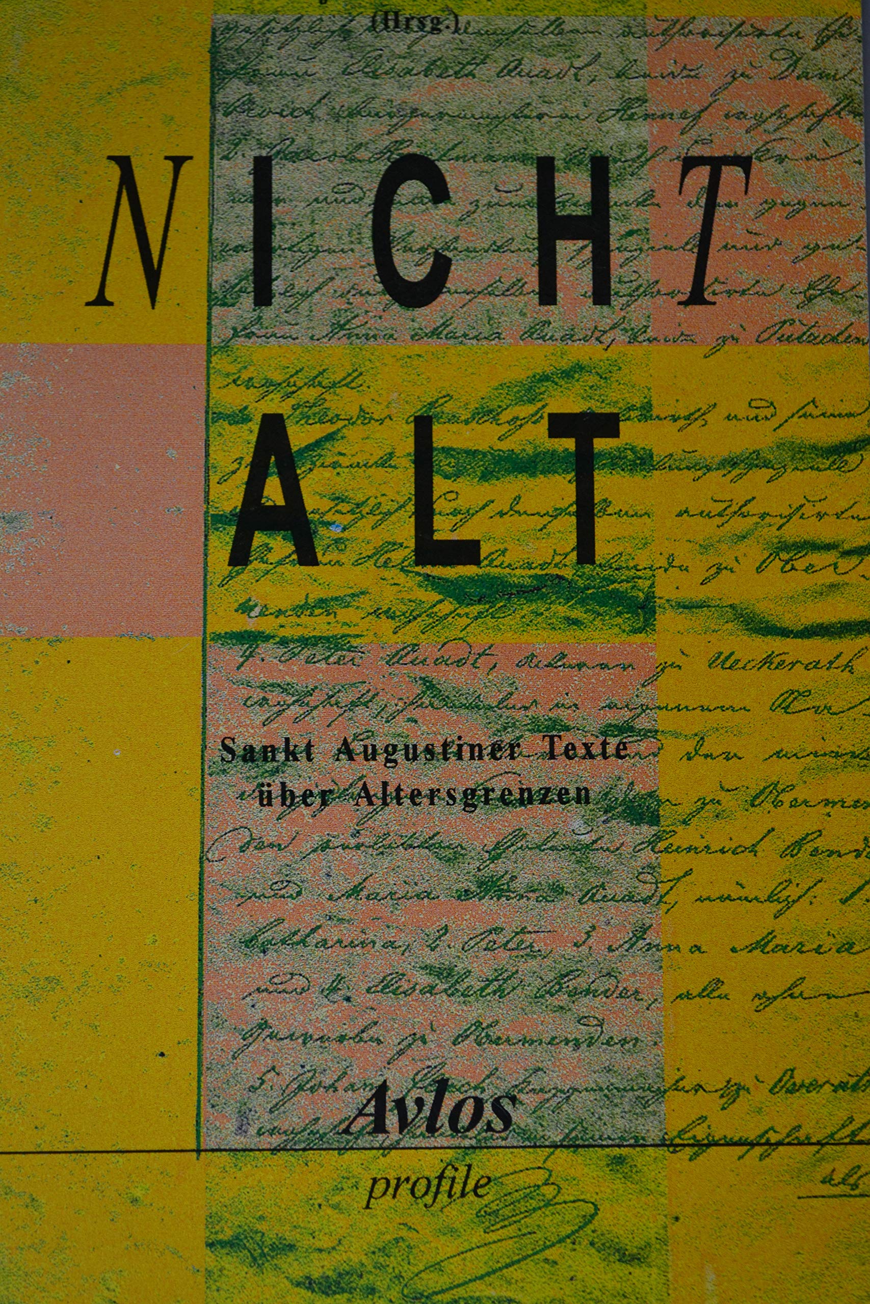 (N)ICH(T) ALT. Sankt Augustiner Texte über Altersgrenzen Books